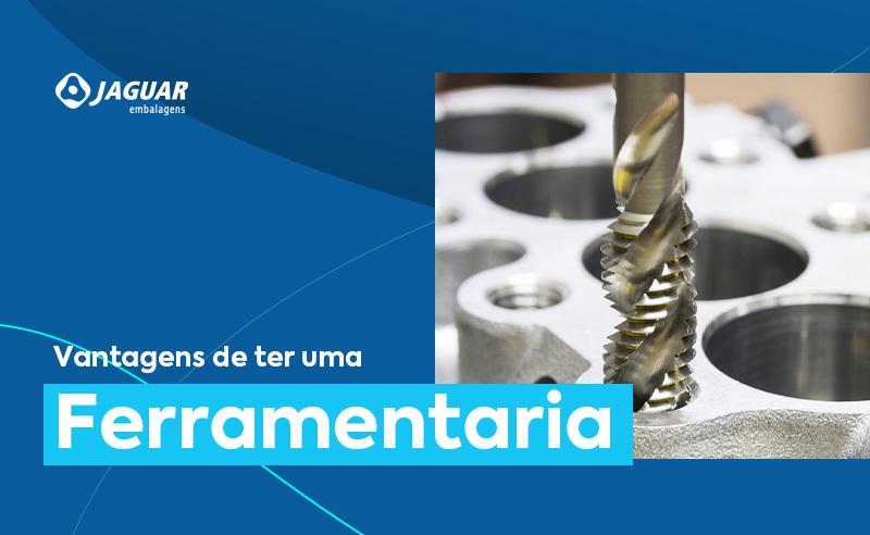 vantagens de ter uma ferramentaria